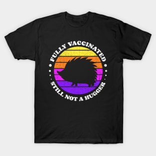 Fully Vaccinated Still Not A Hugger porcupine retro Sunset T-Shirt